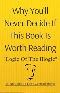 Why You'll Never Decide If This Book Is Worth Reading