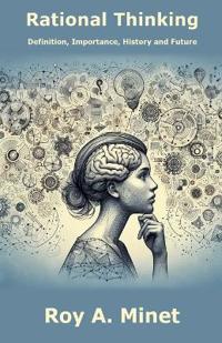 Bokomslag for "Rational Thinking -- Definition, Importance, History, and Future"
