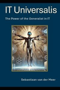 IT Universalis - The Power of the Generalist in IT