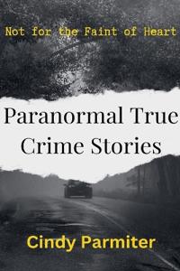 Paranormal True Crime Stories