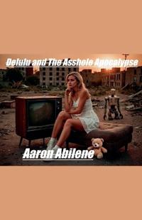 Bokomslag for "Delulu and The Asshole Apocalypse"
