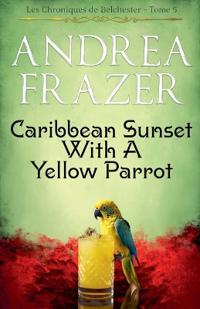 Bokomslag for "caribbean Sunset with a Yellow Parrot"