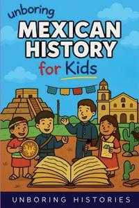 Unboring Mexican History for Kids