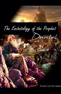 Bokomslag for "Eschatology of the Prophet Daniel"