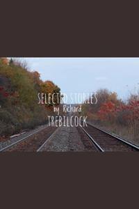 Selected Stories by Richard Trebilcock
