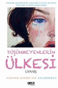 Düsünmeyenlerin ülkesi uyanis