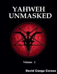 Bokomslag för "Yahweh Unmasked - Volume 1"