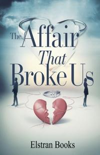 The Affair That Broke Us