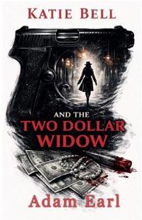 Katie Bell And The Two Dollar Widow