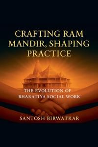 "Crafting Ram Mandir, Shaping Practice" The Evolution of Bharatiya Social Work