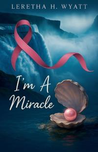 I'm A Miracle
