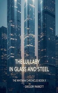 The Lullaby in Glass and Steel