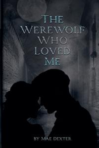The Werewolf Who Loved Me
