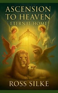Ascension to Heaven Eternal Home