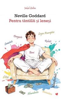 Neville Goddard - Pentru t¿nt¿l¿i ¿i lene¿i