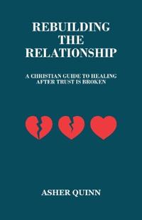 Rebuilding The Relationship
