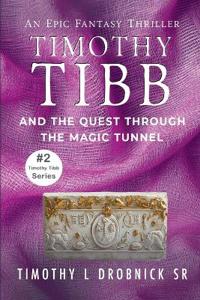 Timothy Tibb and the Quest through the Magic Tunnel