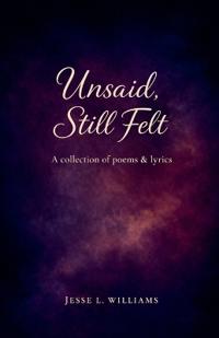 Unsaid, Still Felt