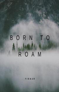 Born To Roam