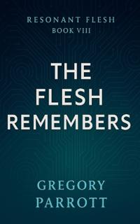 The Flesh Remembers