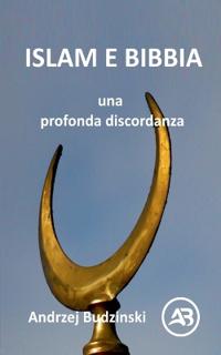 ISLAM E BIBBIA una  profonda discordanza