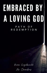 Embraced by a Loving God