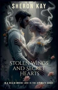 Bokomslag för "Stolen Wings and Secret Hearts"