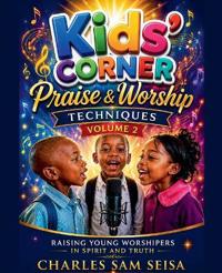 Kids' Corner Praise & Worship Techniques-Volume 2