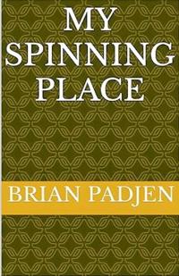 Bokomslag för "My Spinning Place"