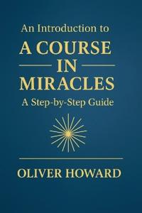 An Introduction to A Course in Miracles