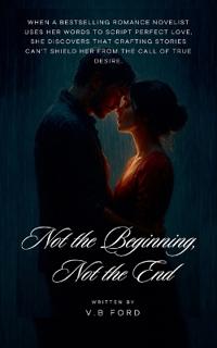 Not the Beginning, Not the End