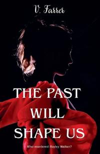 The Past Will Shape Us