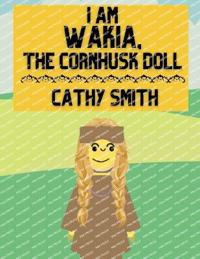 Bokomslag for "I am Wakia, the Cornhusk Doll"