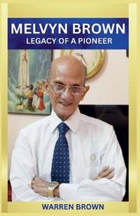 MELVYN BROWN Legacy of a Pioneer