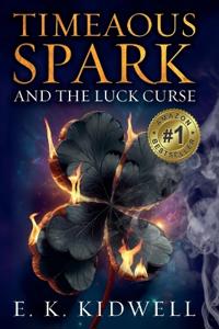 Timeaous Spark And The Luck Curse