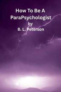 Bokomslag för "How To Be A ParaPsychologist"
