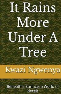 It Rains More Under A Tree