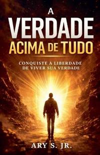 A Verdade Acima de Tudo