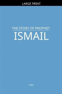 The Story of Prophet Ismail