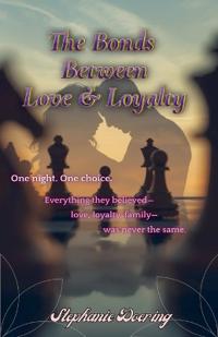 The Bonds Between Love & Loyalty