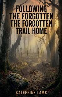 Bokomslag for "Following the Forgotten Trail Home"