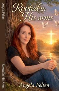 Rooted In His Arms