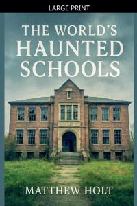 The World's Haunted Schools