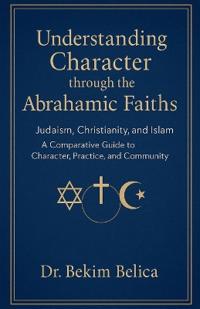 Understanding Character through the Abrahamic Faiths