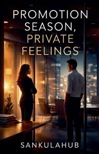 Promotion Season, Private Feelings