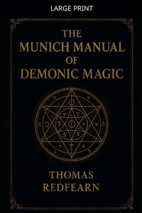 The Munich Manual Of Demonic Magic