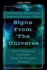 Signs From The Universe - Coincidences, Synchronicity, Repeating Numbers, & More
