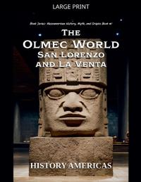The Olmec World - San Lorenzo and La Venta