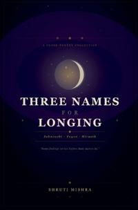 Three Names For Longing