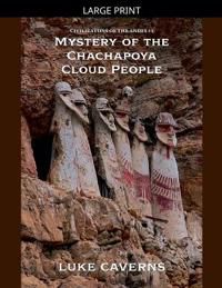 Mystery of the Chachapoya Cloud People